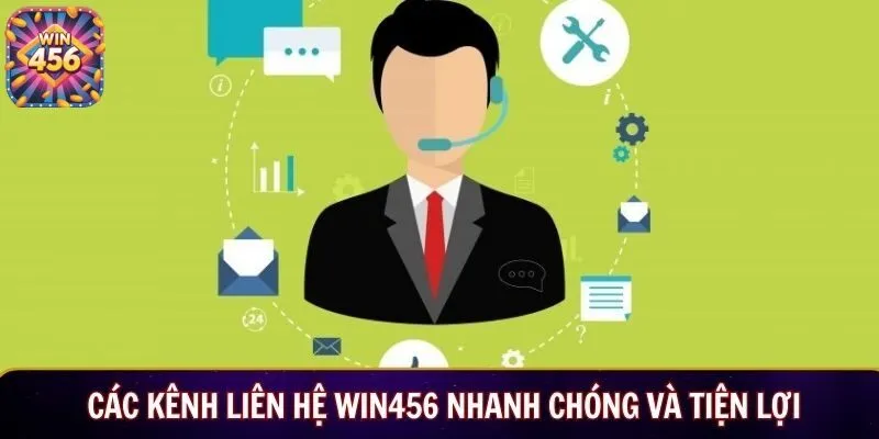 Các kênh liên hệ Win456 nhanh chóng và tiện lợi