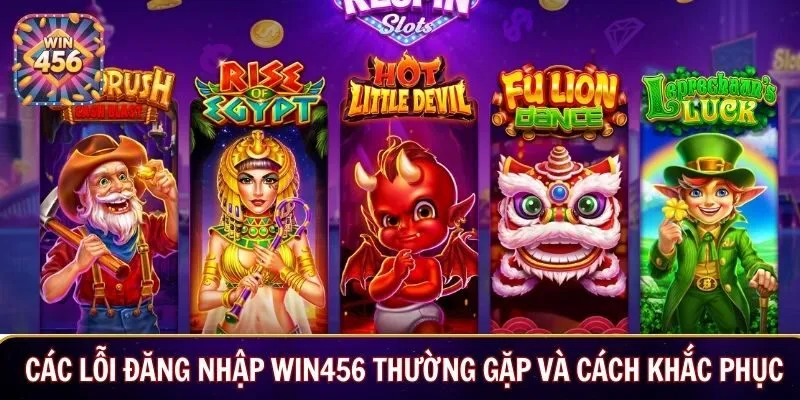 Các lỗi đăng nhập Win456 thường gặp và cách khắc phục