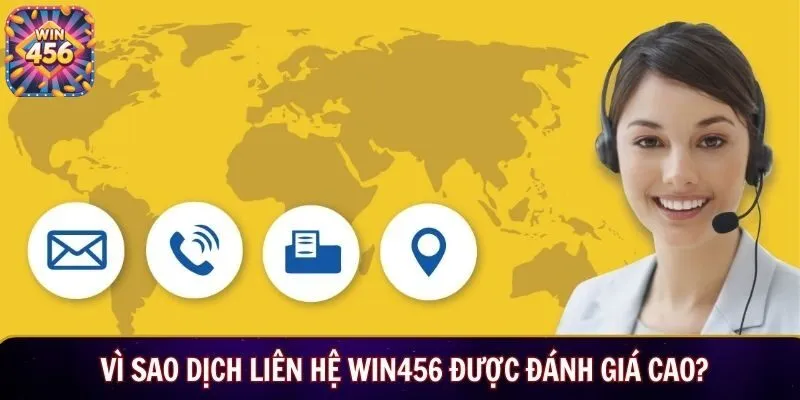 Vì sao dịch liên hệ Win456 được đánh giá cao?
